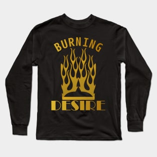 BURNING DESIRE Long Sleeve T-Shirt